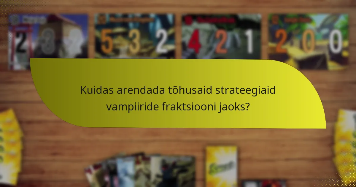 Millised on vampiiride fraktsiooni nõrkused?