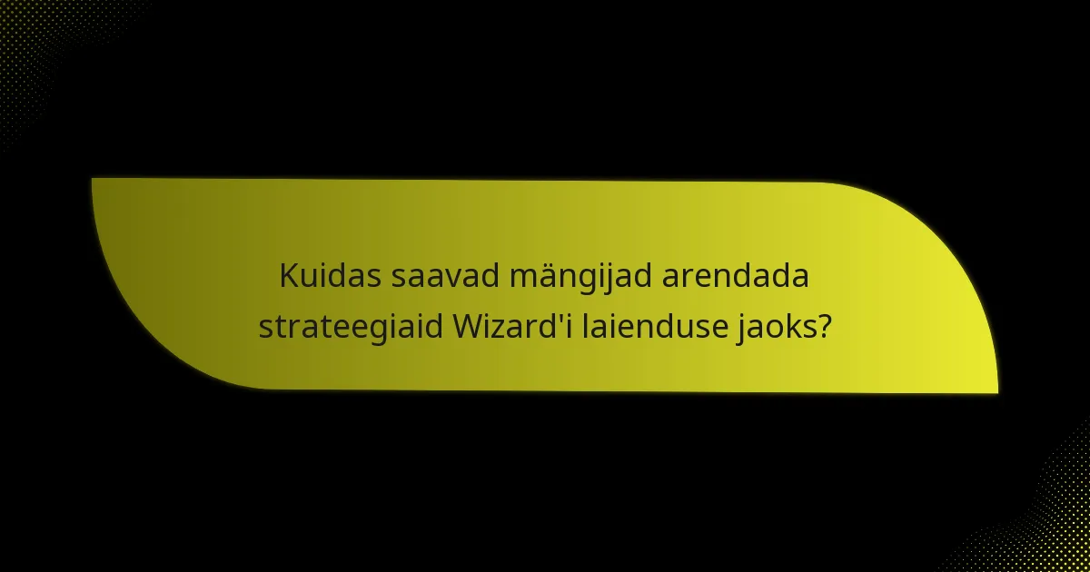 Millised on peamised kaardid, mis määratlevad Wizard'i laienduse?