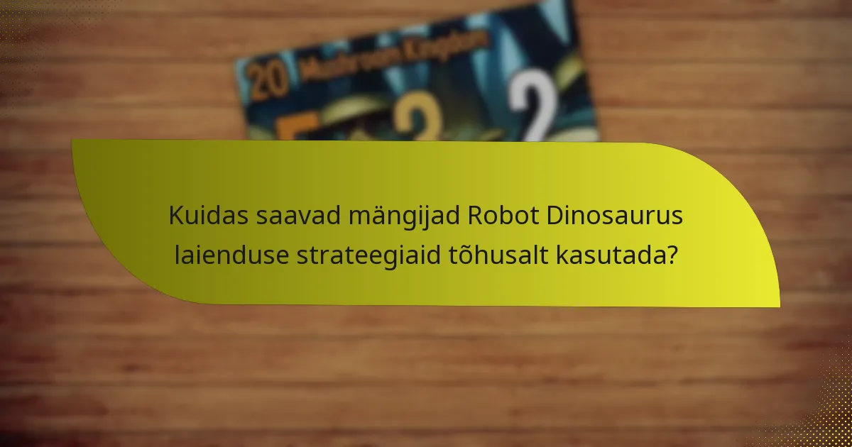 Millised võtmekaardid on Robot Dinosaurus laienduses hädavajalikud?