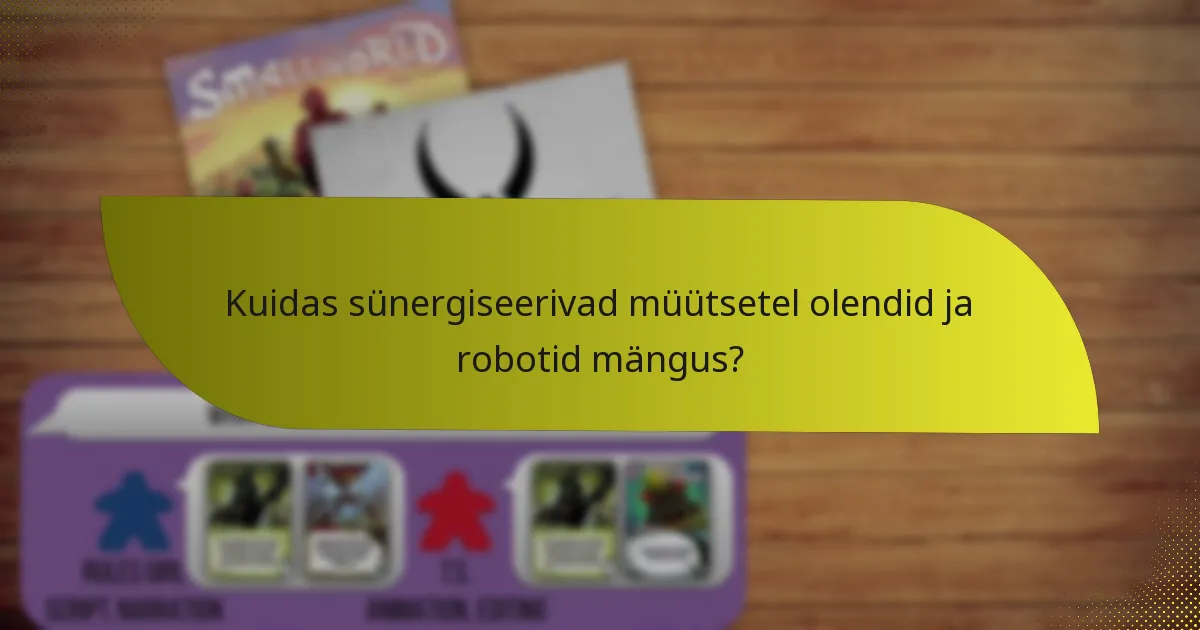 Kuidas sünergiseerivad müütsetel olendid ja robotid mängus?