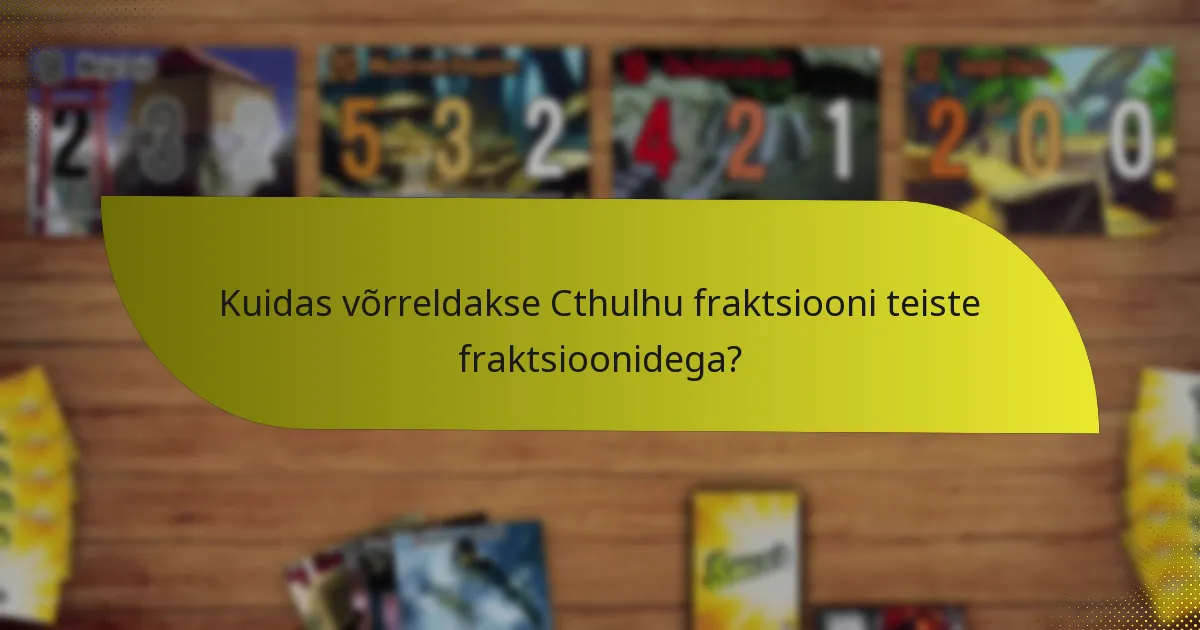 Millised on Cthulhu fraktsiooni nõrkused?