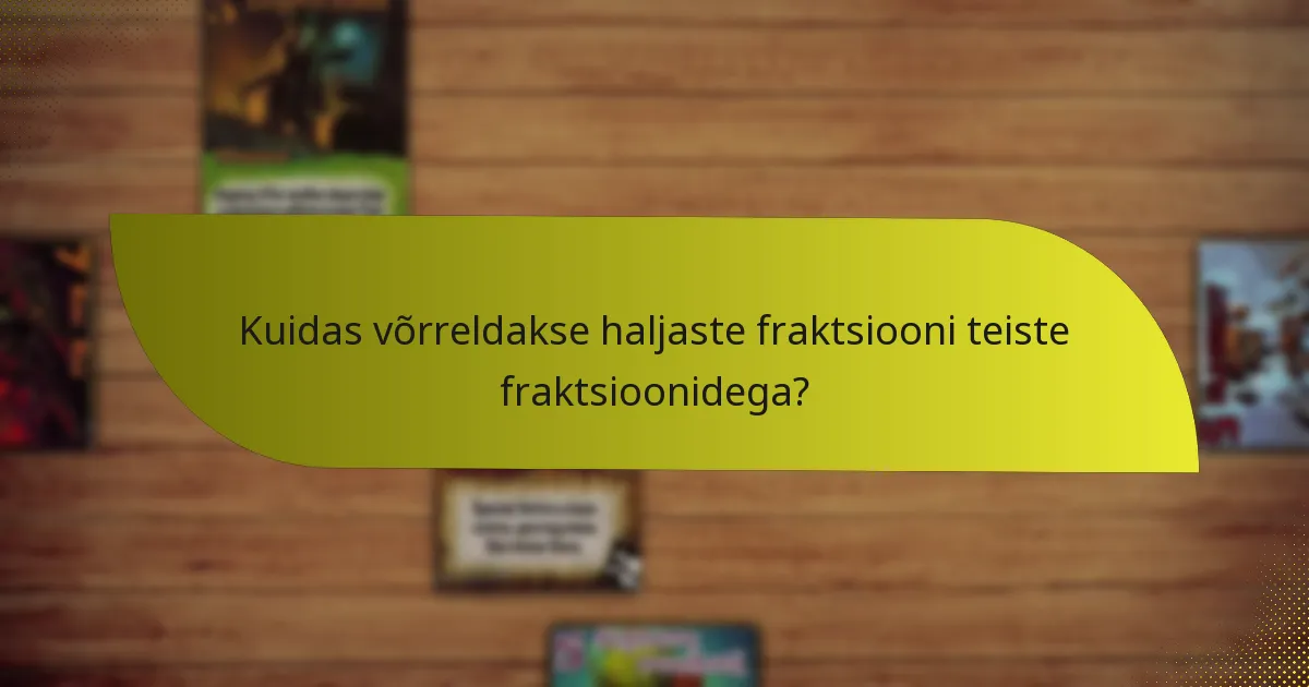Kuidas võrreldakse haljaste fraktsiooni teiste fraktsioonidega?