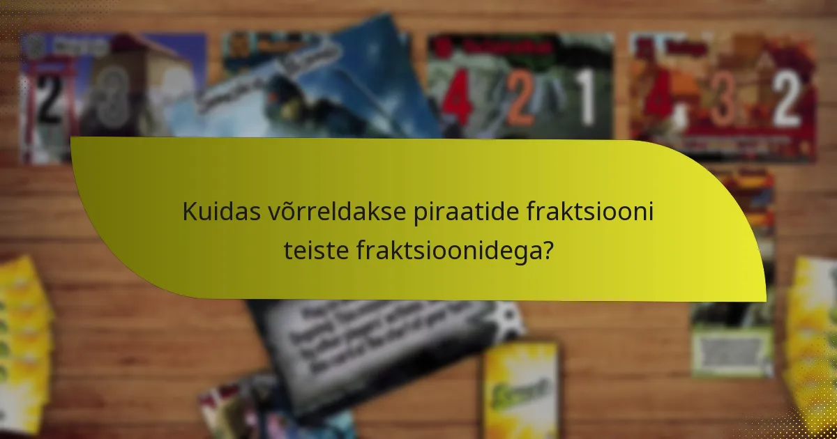 Kuidas saavad mängijad piraatide fraktsiooni tõhusalt kasutada?