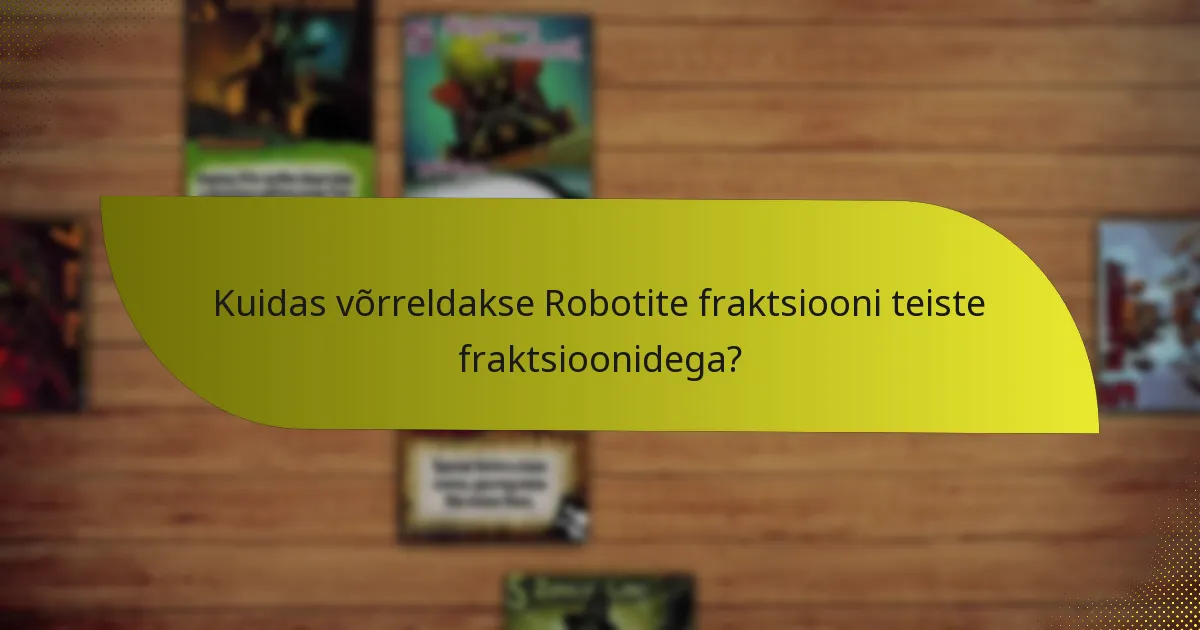 Millised on Robotite fraktsiooni nõrkused?