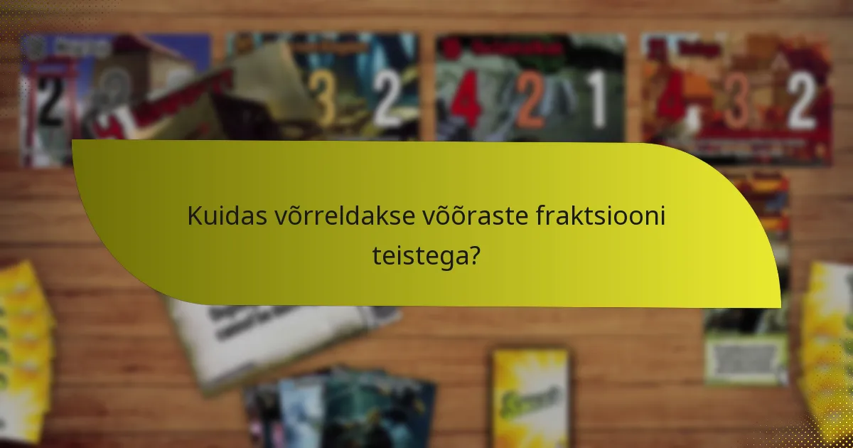 Millised on võõraste fraktsiooni nõrkused?