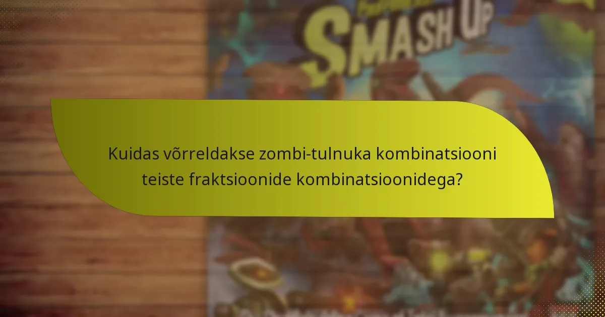 Kuidas võrreldakse zombi-tulnuka kombinatsiooni teiste fraktsioonide kombinatsioonidega?