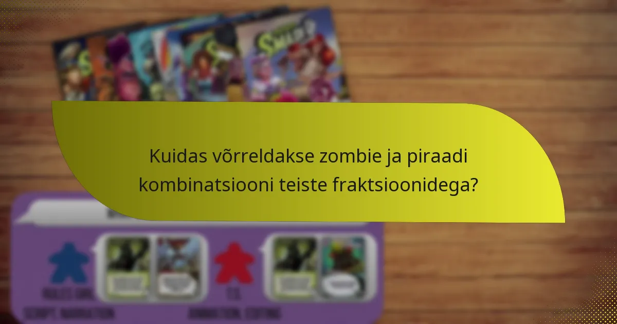 Millised on parimad taktikad zombie ja piraadi kombinatsiooni kasutamiseks?