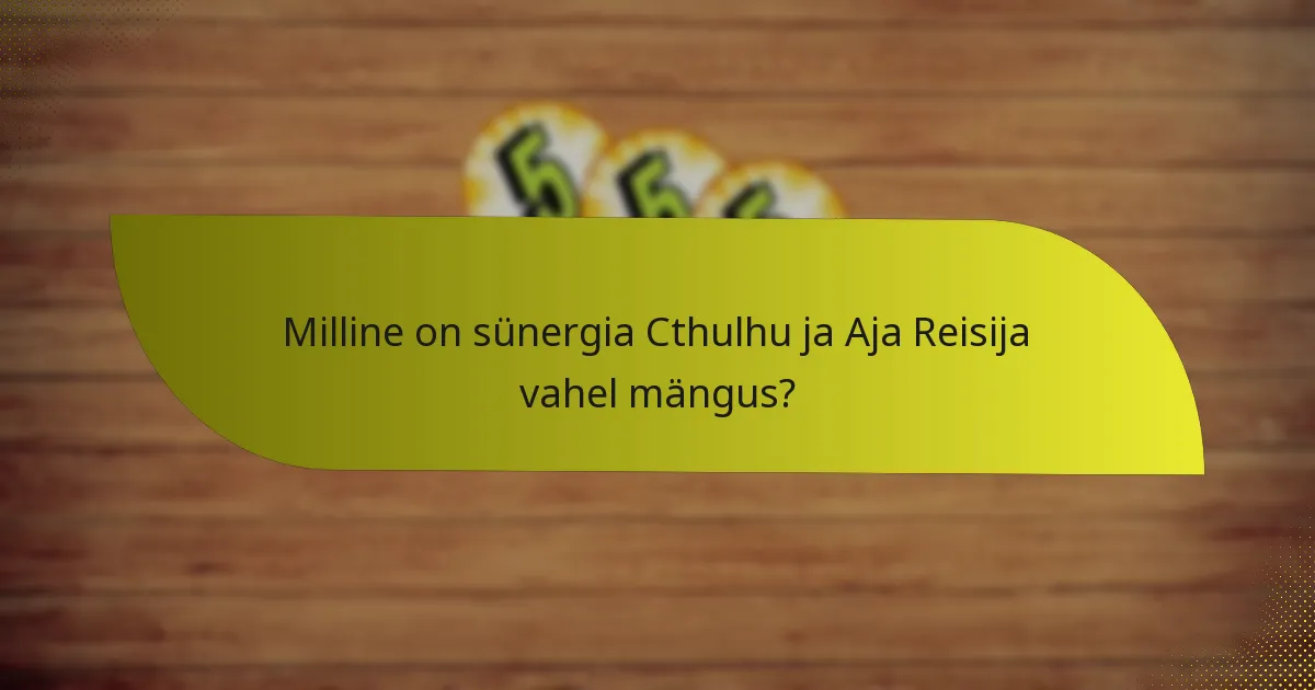 Kuidas saavad mängijad Cthulhu ja Aja Reisija kombinatsiooni neutraliseerida?