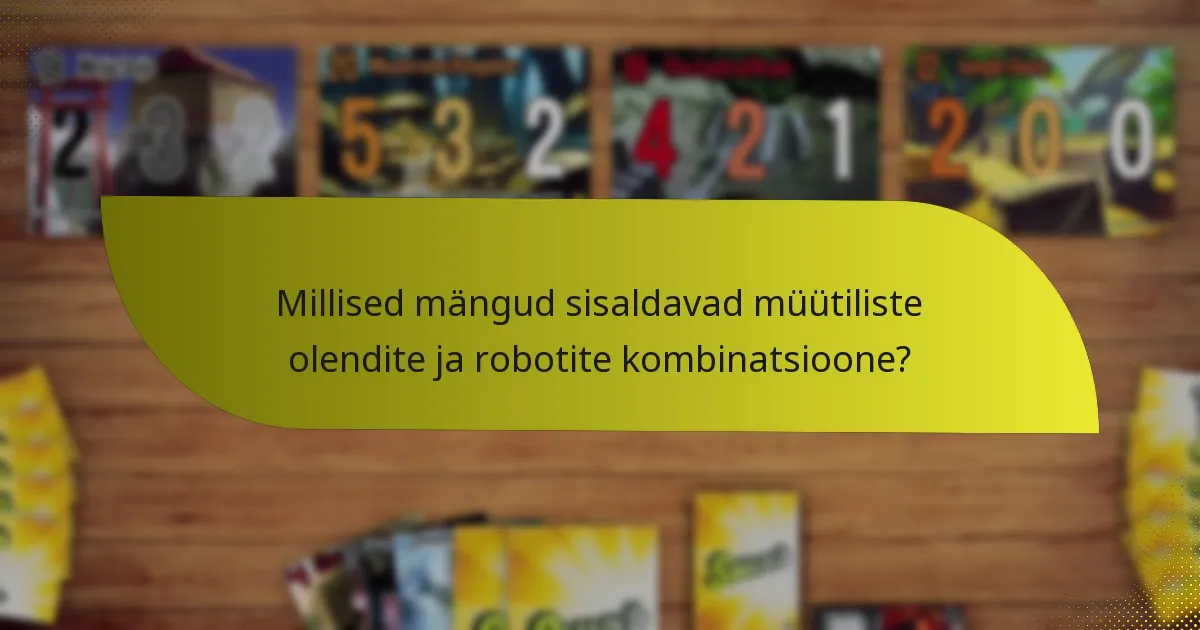 Milliseid taktikaid saab rakendada müütiliste olendite ja robotite kombinatsioonide kasutamisel?