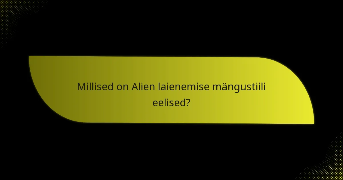 Kuidas saavad mängijad arendada strateegiaid, kasutades Alien laienemist?