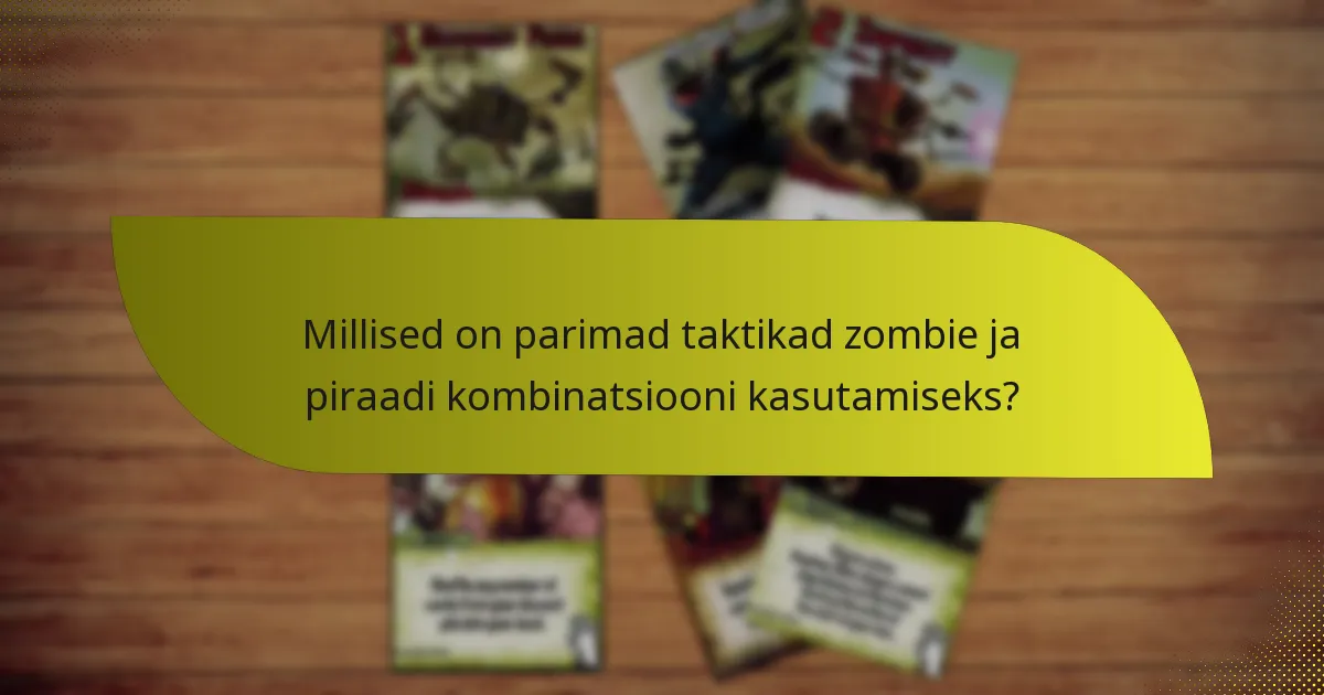 Kuidas võrreldakse zombie ja piraadi kombinatsiooni teiste fraktsioonidega?