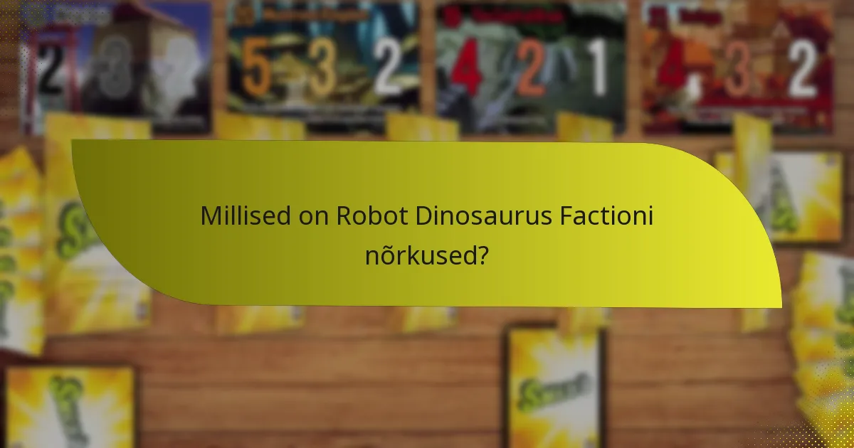 Milliseid strateegiaid saab Robot Dinosaurus Factioniga rakendada?
