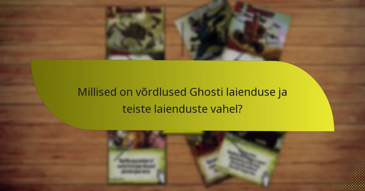 Millised on võrdlused Ghosti laienduse ja teiste laienduste vahel?