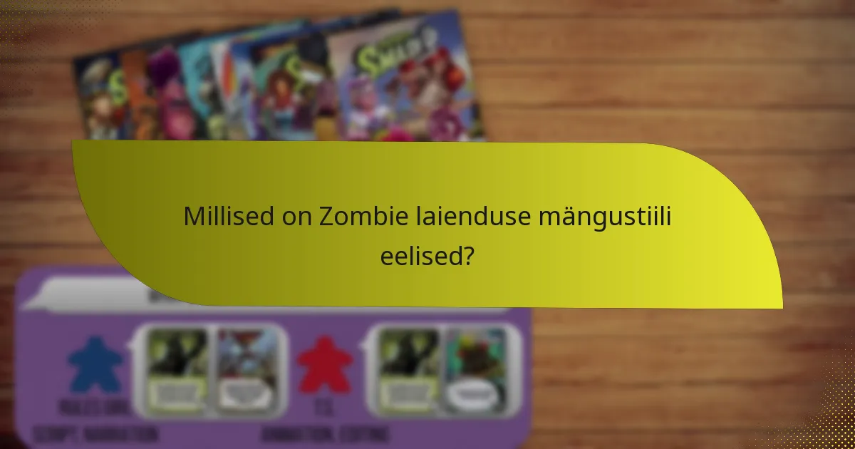 Millised on Zombie laienduse mängustiili eelised?