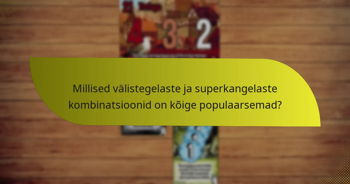 Millised välistegelaste ja superkangelaste kombinatsioonid on kõige populaarsemad?