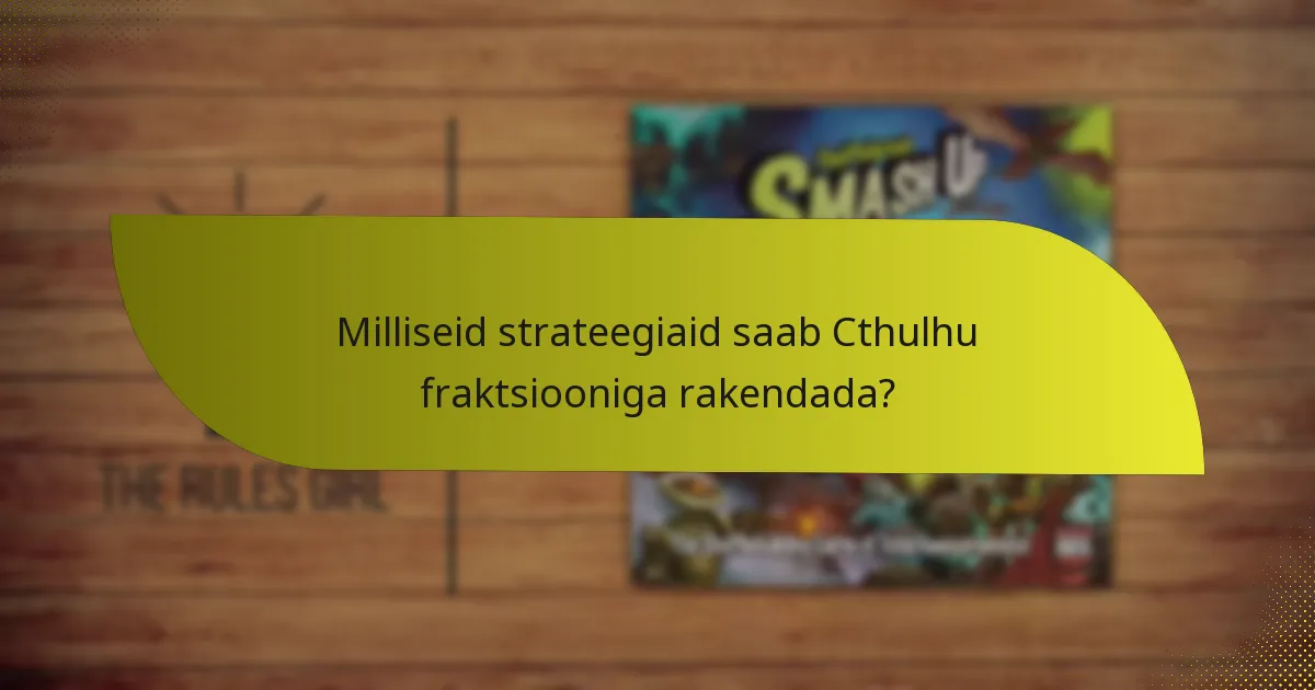 Milliseid strateegiaid saab Cthulhu fraktsiooniga rakendada?